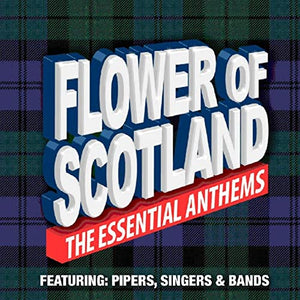 Flower of Scotland- The Essential Anthems CD
